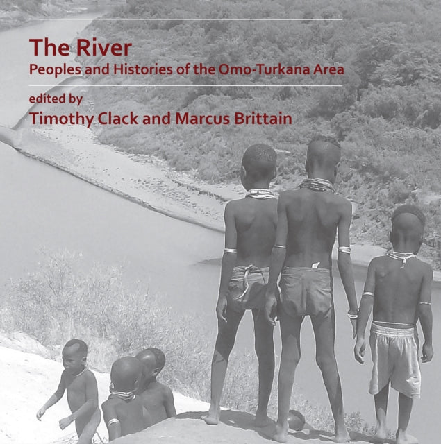 River Peoples & Histories Of The Omoturk By Timothy Clack