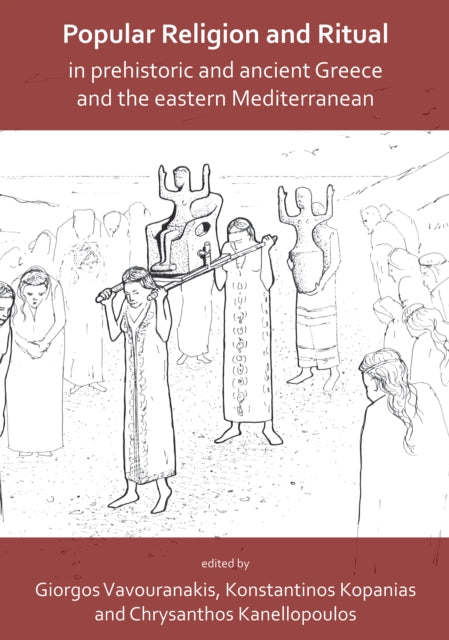 Popular Religion & Ritual In Prehistoric By Giorgos Vavouranakis