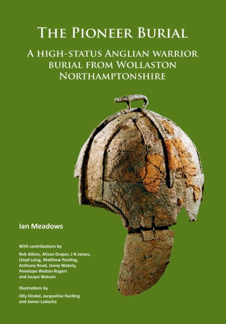 Pioneer Burial A Highstatus Anglian Warr By Ian Meadows