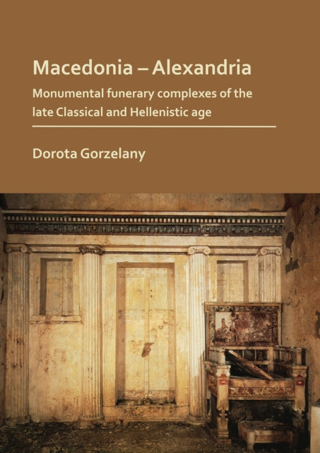 Macedoniaalexandria The Monumental Funer By Dorota Gorzelany