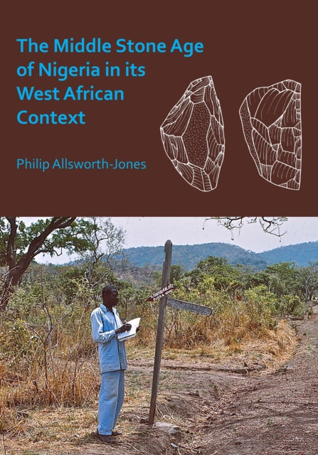 Middle Stone Age Of Nigeria In Its West By Philip Allsworth-jon