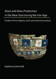 Glass & Glass Production In The Near Eas By Katharina Schmidt