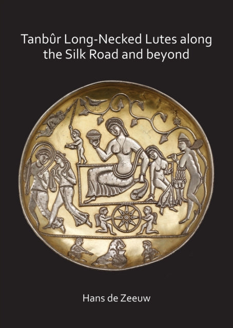 Tanbr Longnecked Lutes Along The Silk Ro