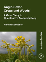 Anglosaxon Crops & Weeds A Case Study In