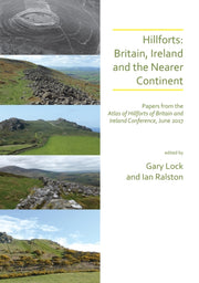 Hillforts Britain Ireland & The Nearer C By Gary Lock