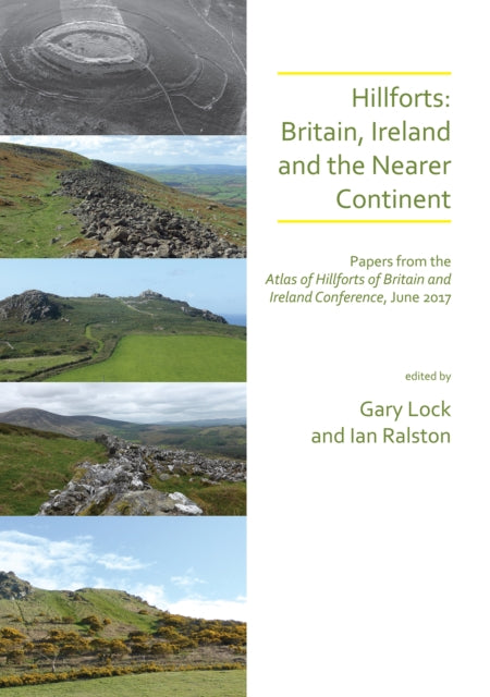 Hillforts Britain Ireland & The Nearer C By Gary Lock