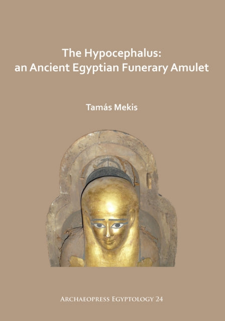 Hypocephalus An Ancient Egyptian Funerar