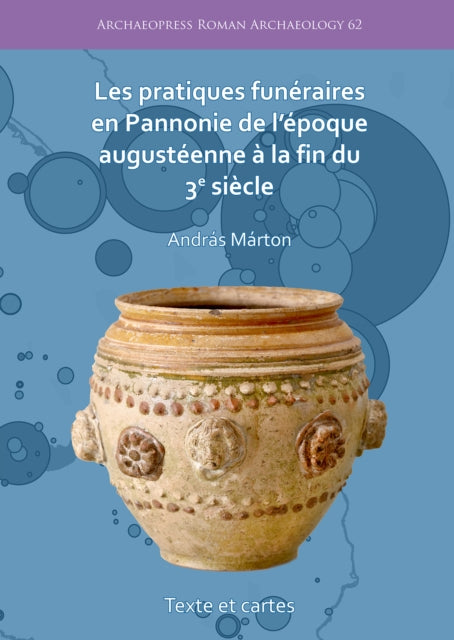 Pratiques Funraires En Pannonie De Lpoqu By M Rton, Andr S