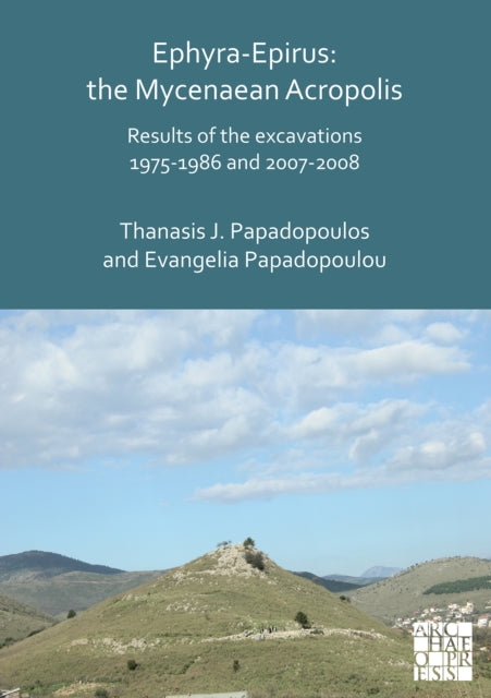 Ephyraepirus The Mycenaean Acropolis