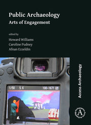 Public Archaeology Arts Of Engagement By Williams, Howard (ed