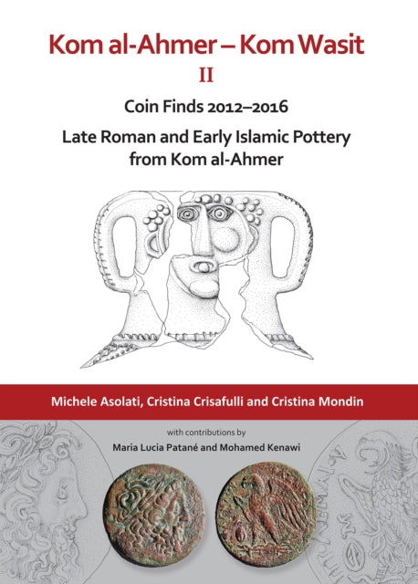 Kom Alahmer Kom Wasit Ii Coin Finds 2012 By Asolati, Michele