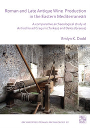Roman & Late Antique Wine Production In By Dodd, Emlyn