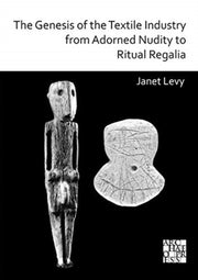 Genesis Of The Textile Industry From Ado By Levy, Janet