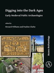 Digging Into The Dark Ages By Williams, Howard (ed