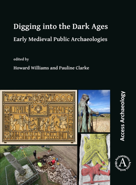 Digging Into The Dark Ages By Williams, Howard (ed