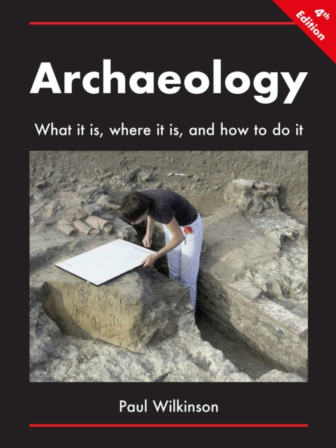 Archaeology What It Is Where It Is & How