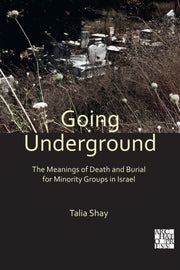 Going Underground The Meanings Of Death By Shay, Talia