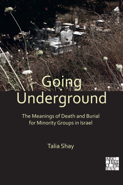 Going Underground The Meanings Of Death By Shay, Talia