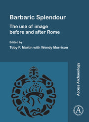 Barbaric Splendour The Use Of Image Befo
