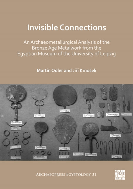 Invisible Connections An Archaeometallur