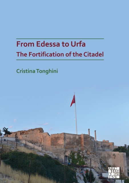 From Edessa To Urfa The Fortification Of