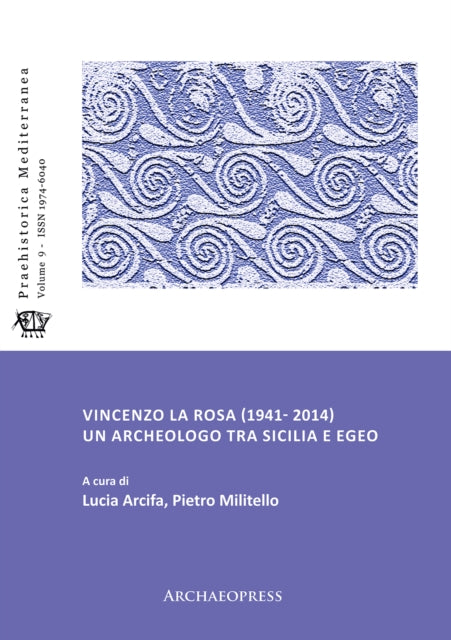 Vincenzo La Rosa 1941 2014 Un Archeologo