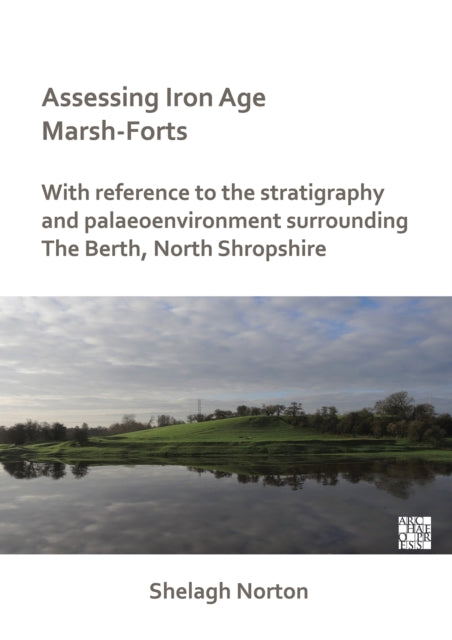Assessing Iron Age Marshforts