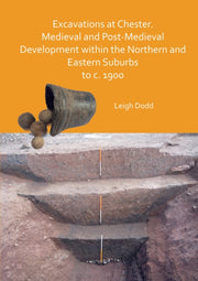 Excavations At Chester Medieval & Postme