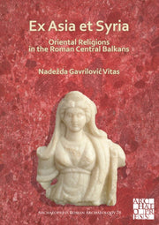 Ex Asia Et Syria Oriental Religions In T By Gavrilovi? Vitas, Na