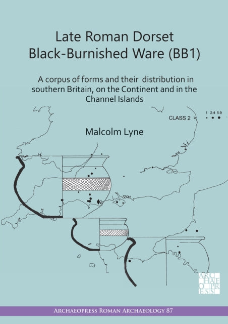 Late Roman Dorset Blackburnished Ware Bb By Lyne, Malcolm