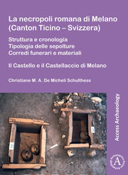 La Necropoli Romana Di Melano Canton Tic