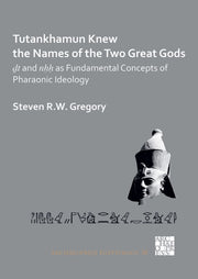 Tutankhamun Knew The Names Of The Two Gr By Gregory, Steven R.w.