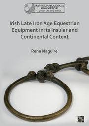 Irish Late Iron Age Equestrian Equipment