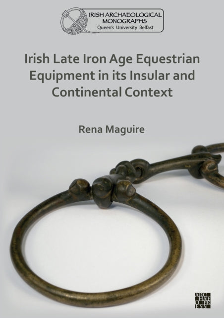 Irish Late Iron Age Equestrian Equipment