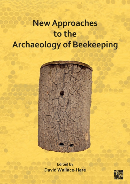 New Approaches To The Archaeology Of Bee By New Approaches To The Archaeology Of Bee