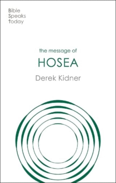 The Message Of Hosea: Love To The Lovele By Kidner, Derek