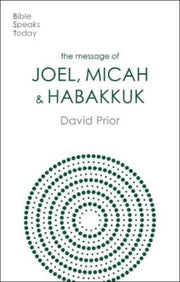 The Message Of Joel, Micah And Habakkuk: By Prior, David