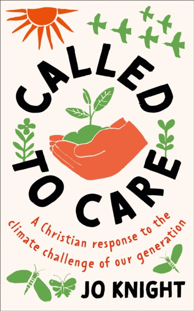Called To Care For People And Planet. O By Knight, Jo