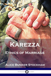 Karezza: Ethics Of Marriage By Stockham, Alice Bunk