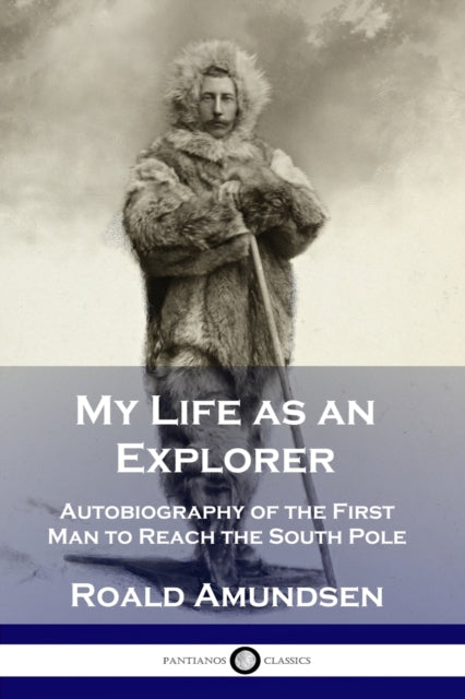 My Life As An Explorer: Autobiography Of