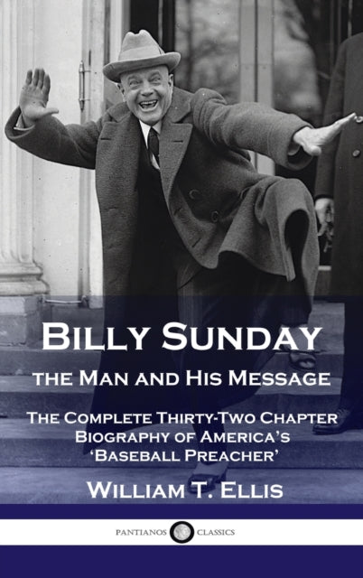 Billy Sunday, The Man And His Message: T