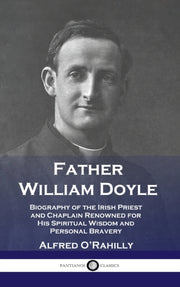 Father William Doyle: Biography Of The I By O'rahilly, Alfred