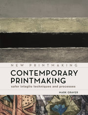 Contemporary Printmaking By Graver, Mark