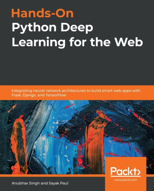Hands-on Python Deep Learning For The We