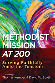 Methodist Mission At 200: Serving Faithf