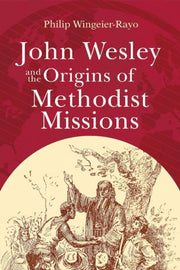 John Wesley & The Origins Of Methodist M