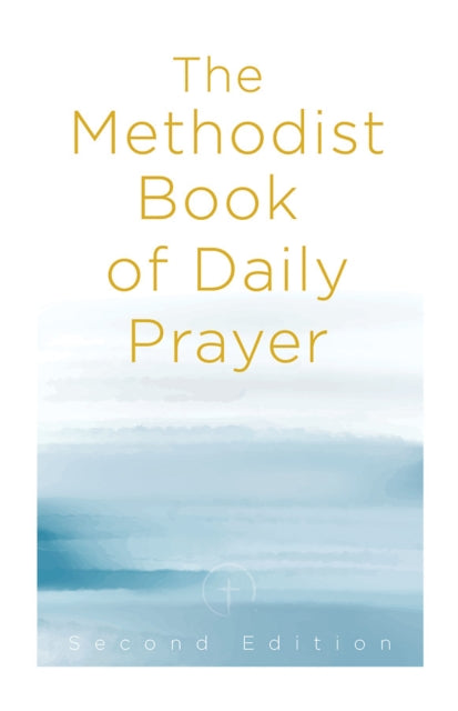 Methodist Book Of Daily Prayer Second Ed