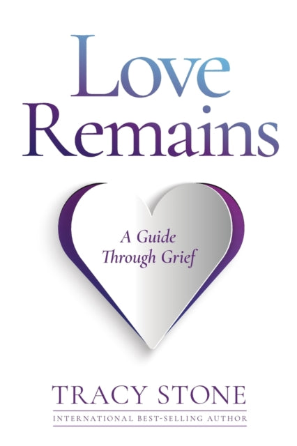 Love Remains: A Guide Through Grief
