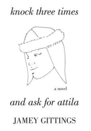 Knock Three Times And Ask For Attila