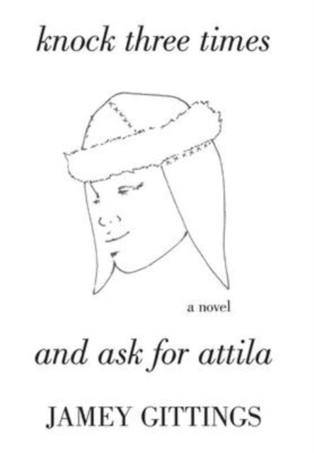 Knock Three Times And Ask For Attila